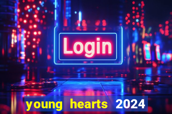 young hearts 2024 assistir online